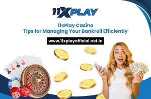 Read more about the article 11xPlay Casino: Tips for Managing Your Bankroll Efficiently