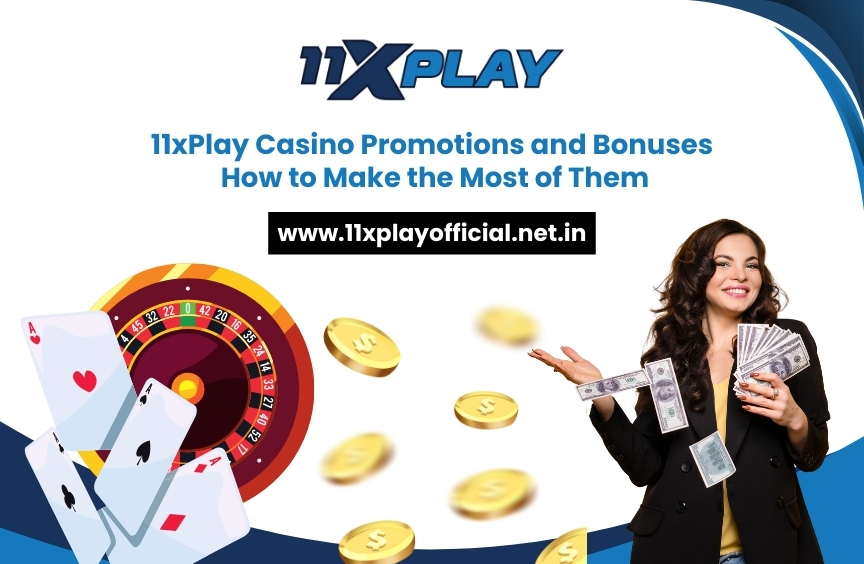 Read more about the article 11xPlay Casino Promotions and Bonuses: How to Make the Most of Them