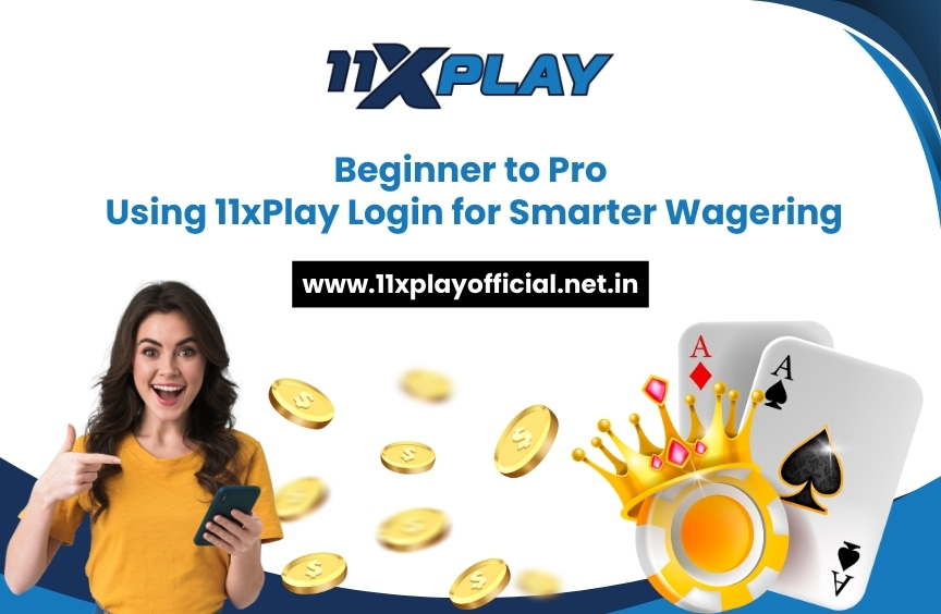 You are currently viewing Beginner to Pro: Using 11xPlay Login for Smarter Wagering